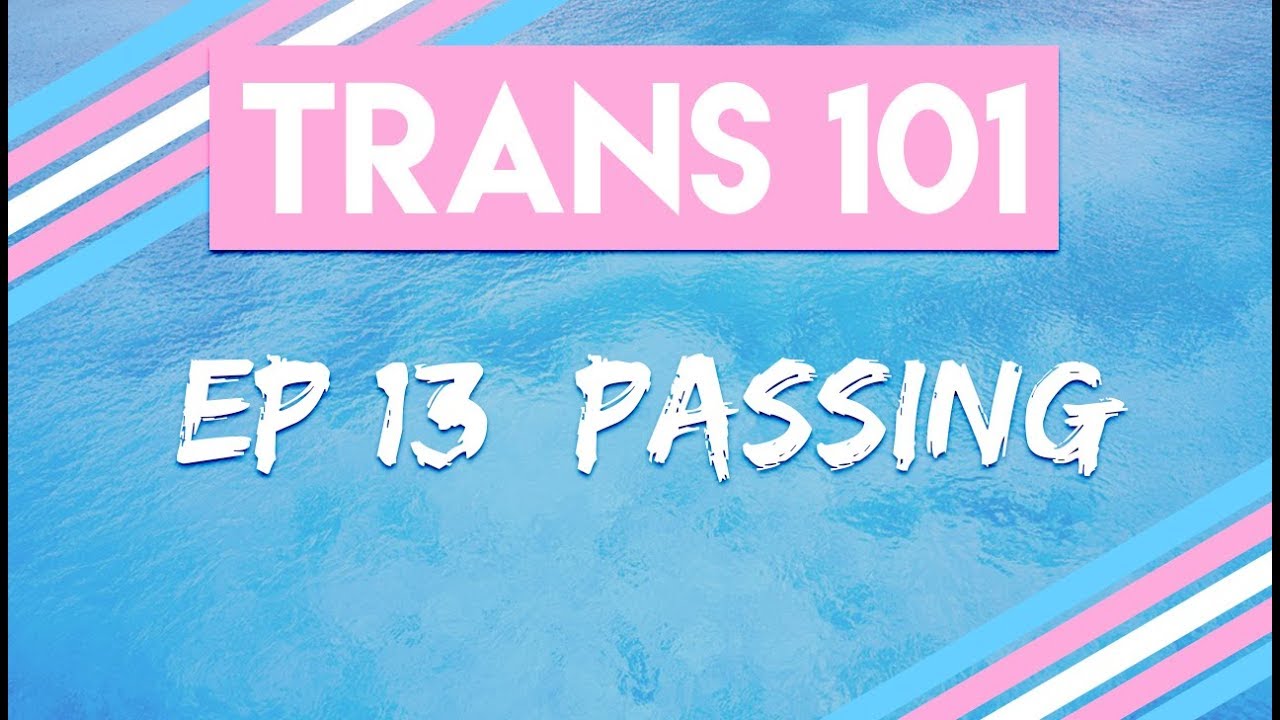 Trans 101: Эпизод 13 - Пасс