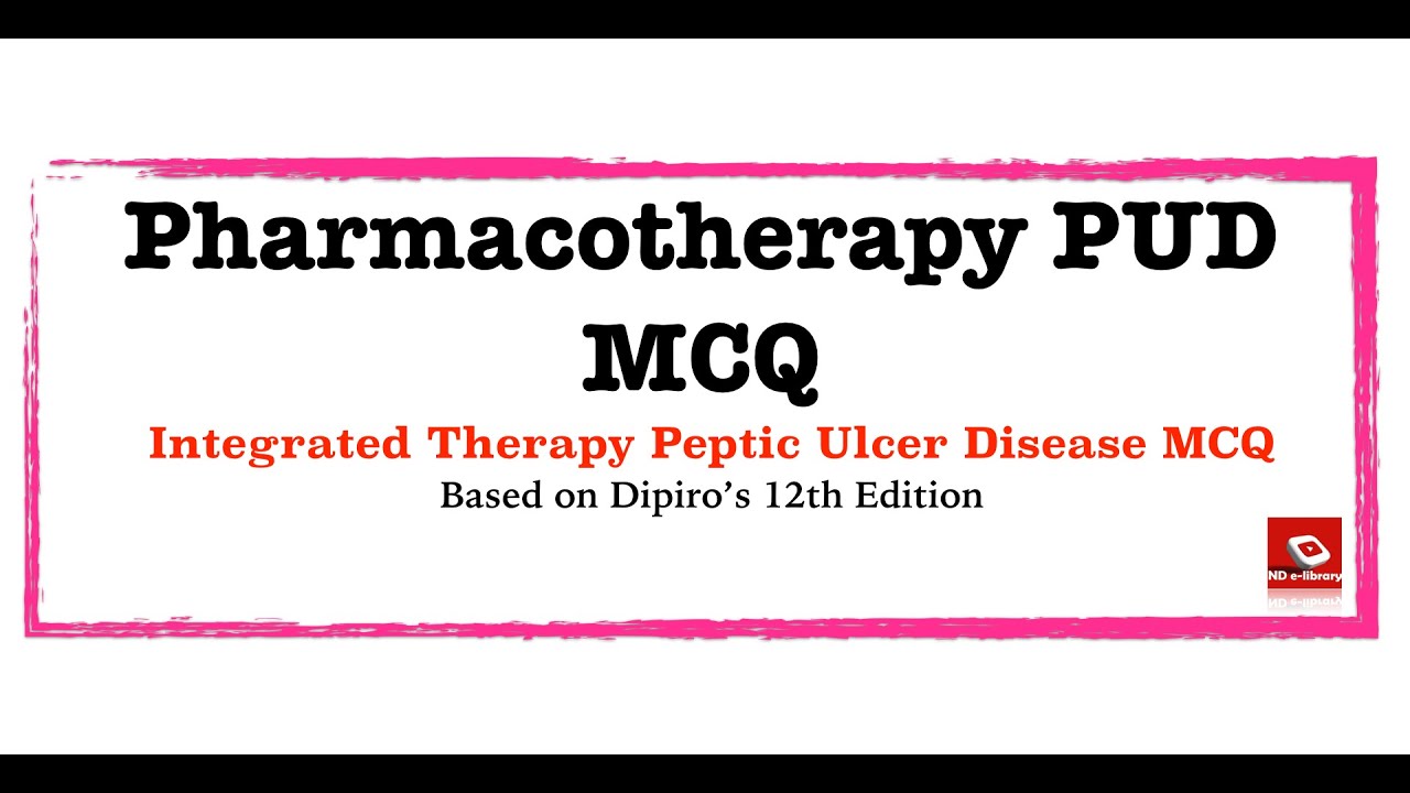 Pharmacotherapy || Peptic Ulcer Disease || Integrated Therapy IV PUD MCQ || Pharmacy MCQ