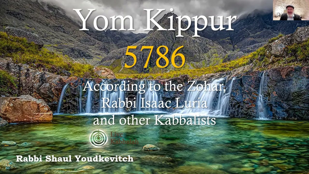 Yom Kippur 2025 - 5786 The Happiest Day of the Year | Kabbalah & The Zohar | Rabbi Shaul Youdkevitch