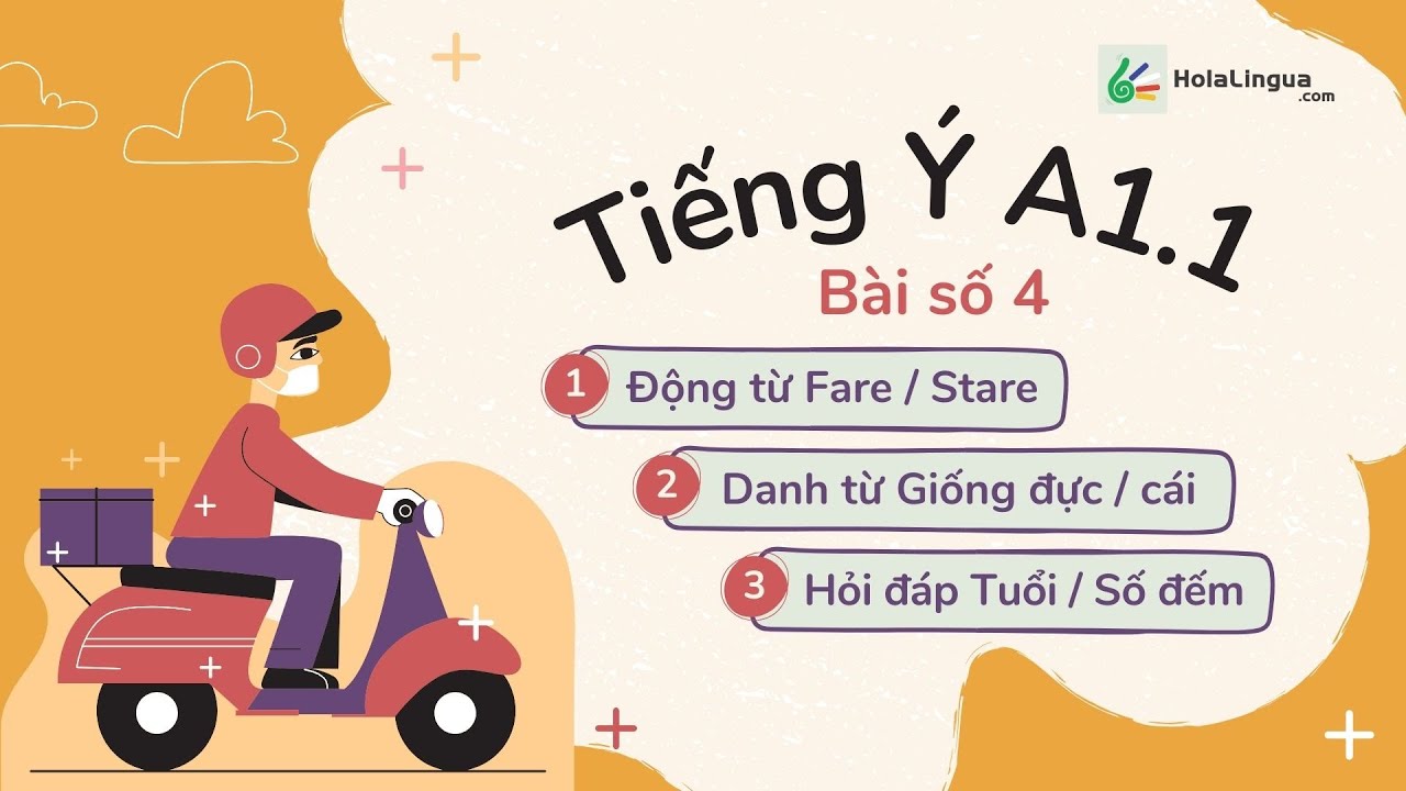 Tiếng Ý A1 - Bài 4: Danh từ Giống đực / Giống cái -  Cách chia Fare / Stare - Hỏi đáp về Tuổi