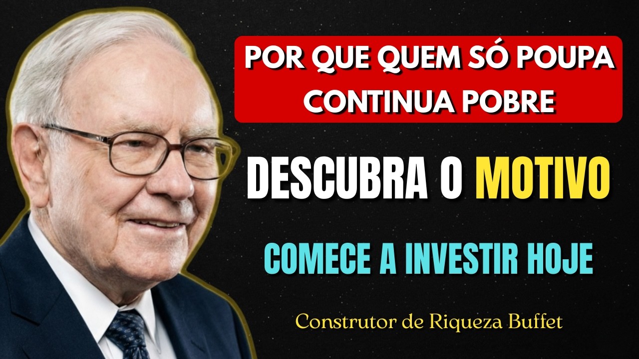 Warren Buffett: Por que guardar dinheiro não está deixando você rico