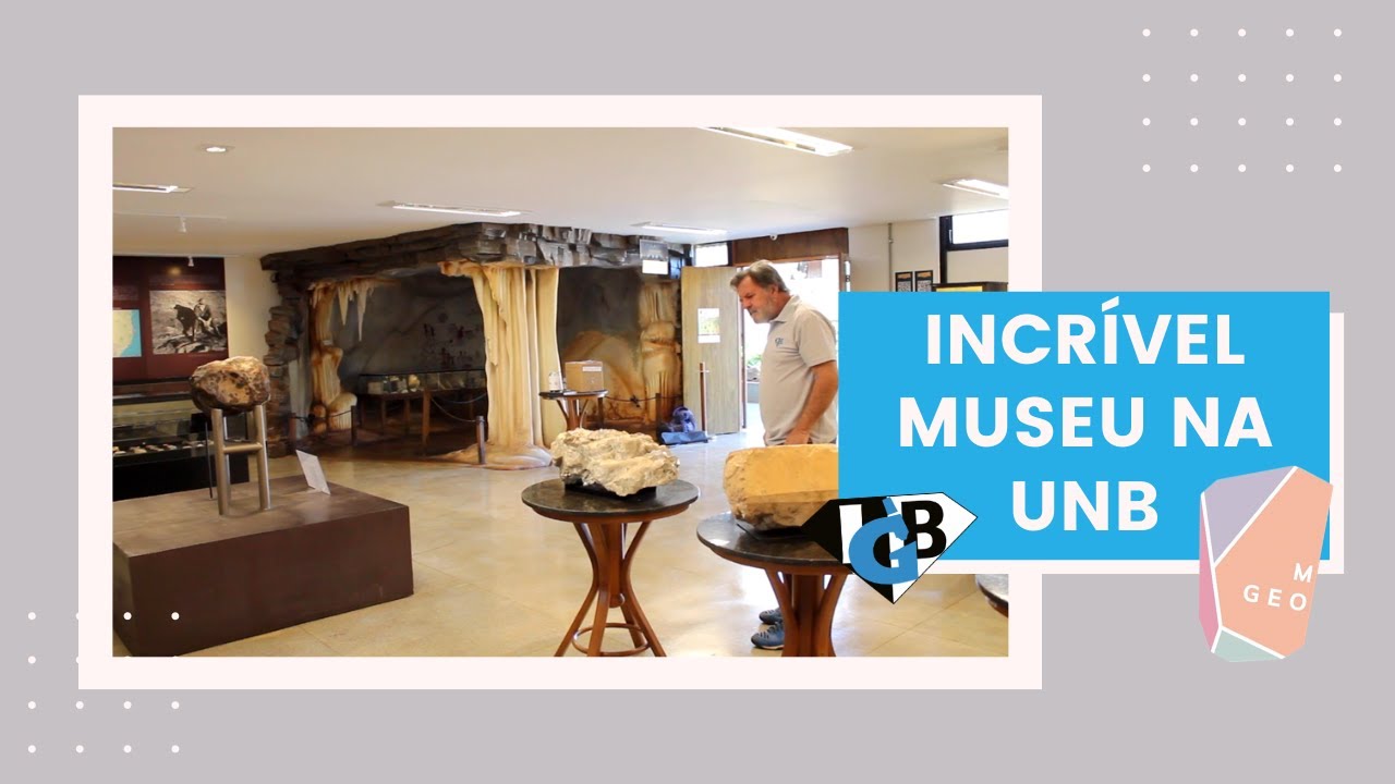 Tour pelo Museu de Geociência da Universidade de Brasília (UnB)