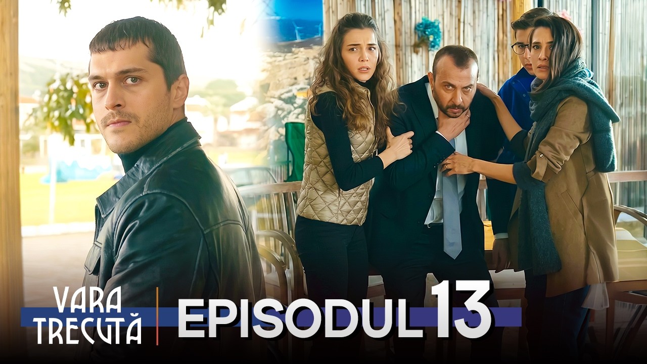 Vara trecută - Episodul 13 | Cu subtitrări în română | Seriale Turcesti | Son Yaz