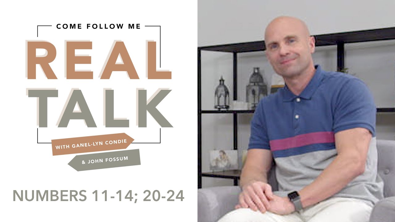 Real Talk - Come, Follow Me - EP 20 Numbers 11-14; 20-24