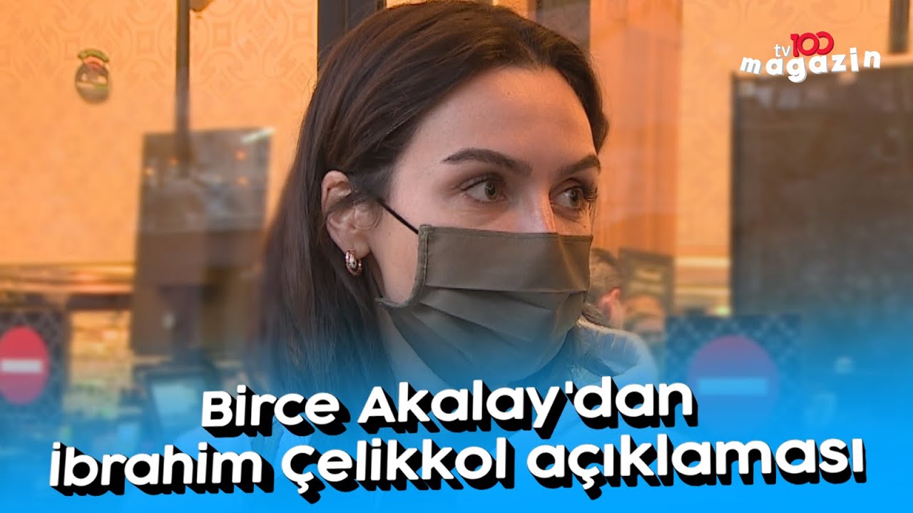 Birce Akalay'dan İbrahim Çelikkol açıklaması