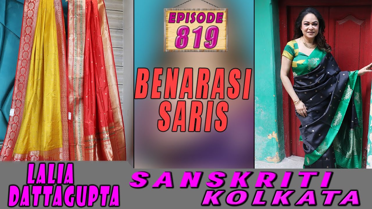 BENARASI SARIS || SANSKRITI KOLKATA || Epi-819 ||