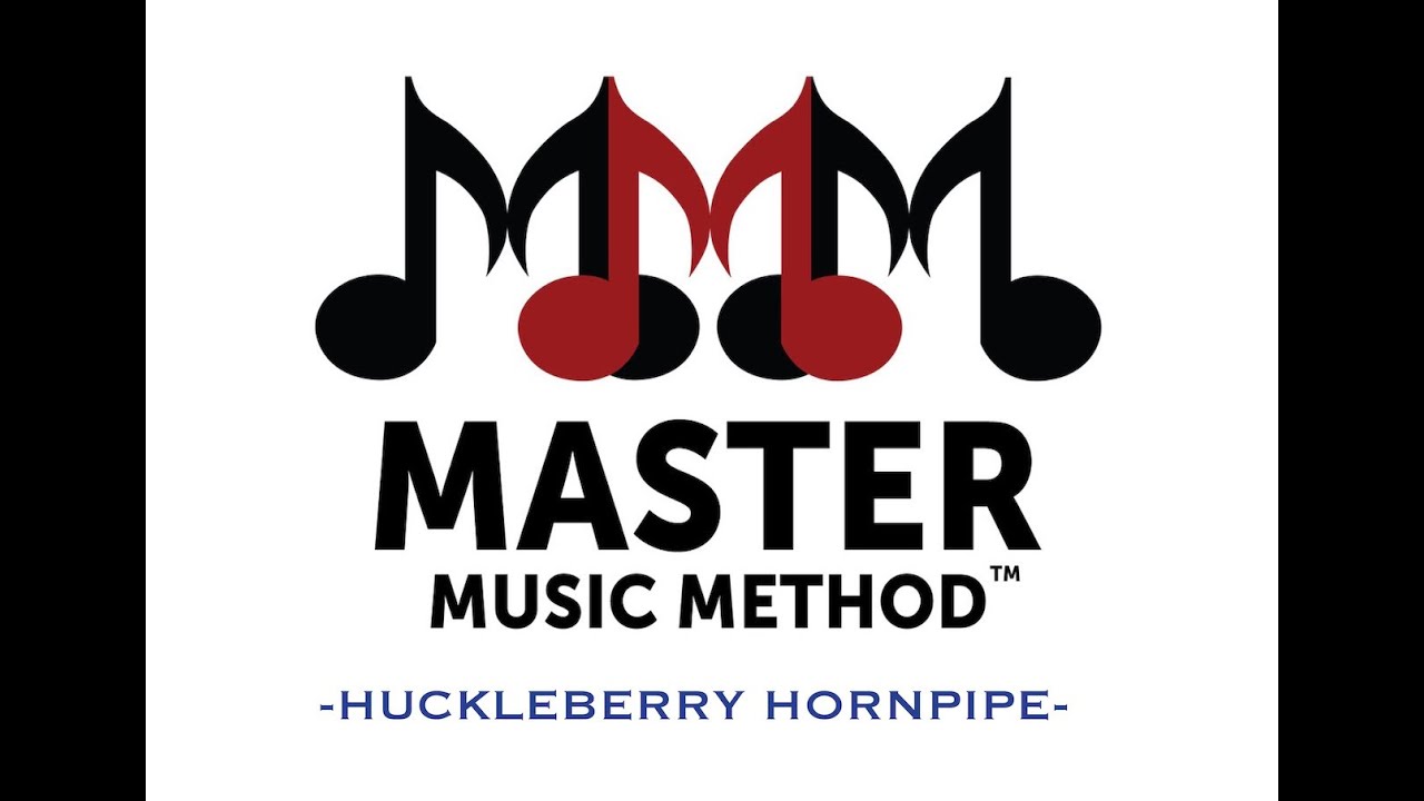 Master Music Method - Huckleberry Hornpipe