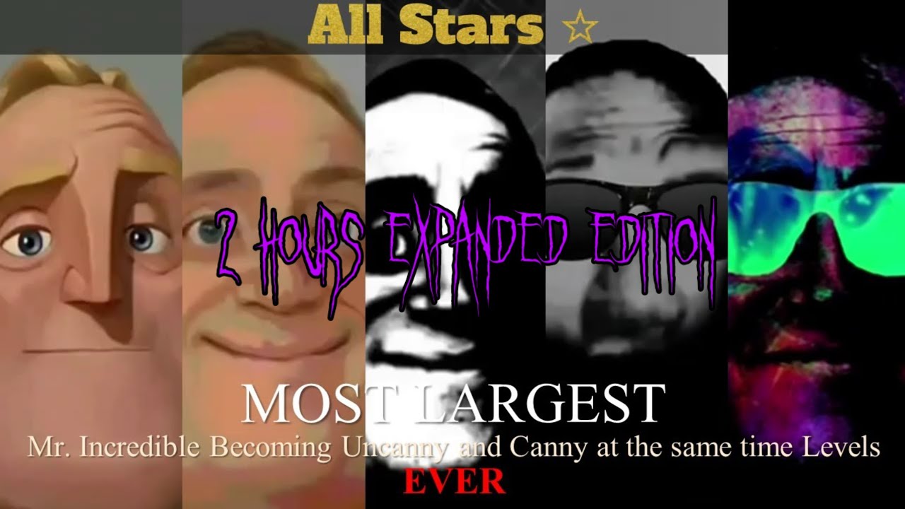 Mr Incredible Becoming Uncanny and Canny At The Same Time All Stars 2 Hours Expanded