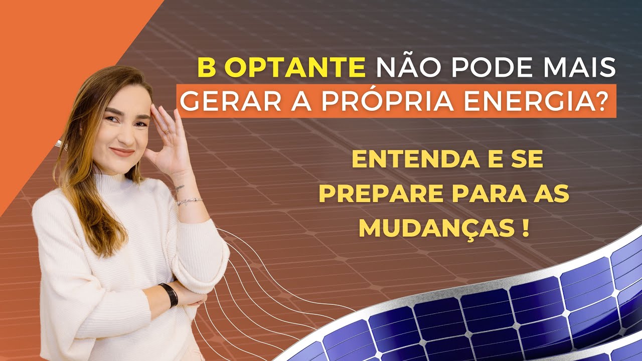 B Optante: não pode mais gerar a própria energia?
