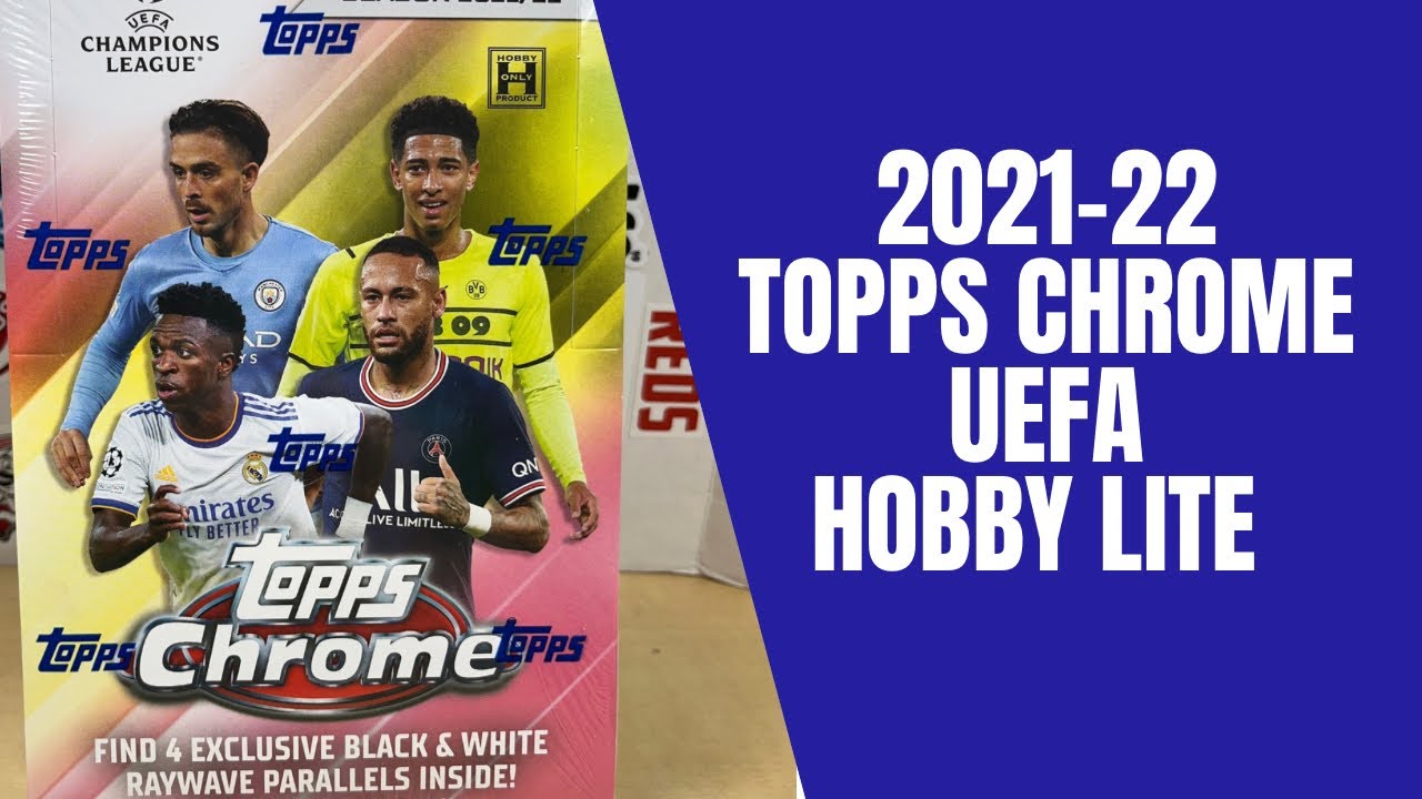 2021-22 Topps Chrome UEFA Champions League Hobby Lite Box Opening