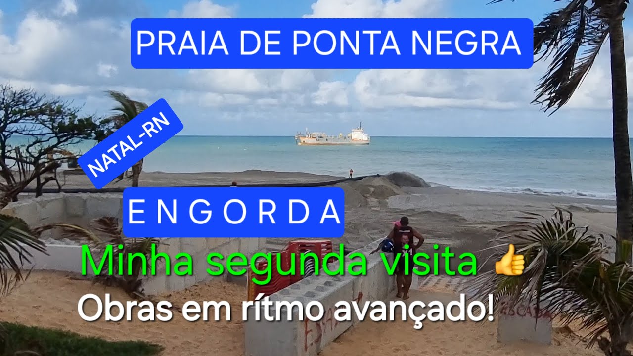 ENGORDA da Praia de Ponta Negra - minha 2ª visita para ver andamento das obras.