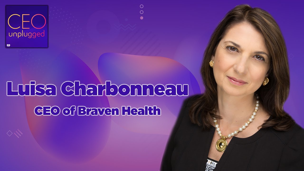 Luisa Charbonneau of Braven Health | CEO Unplugged