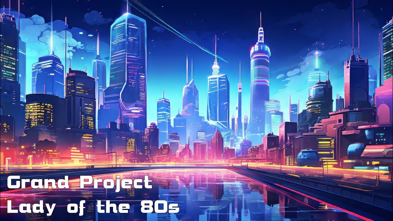 Grand Project - Lady of the 80s ( Synthwave | Retrowave )