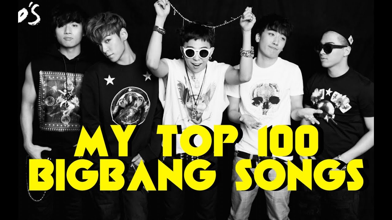 MY TOP 100 BIGBANG SONGS [2015]