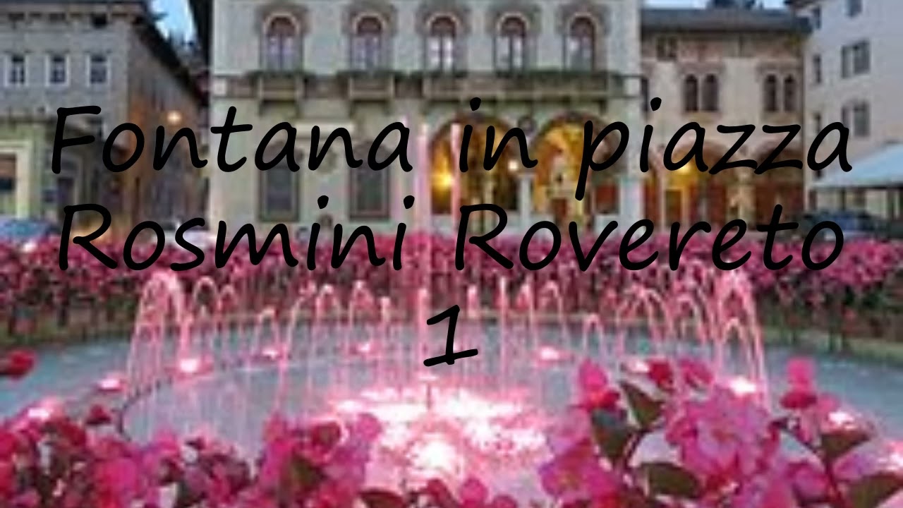 How to pronounce Fontana in piazza Rosmini  Rovereto 1 in Dutch?