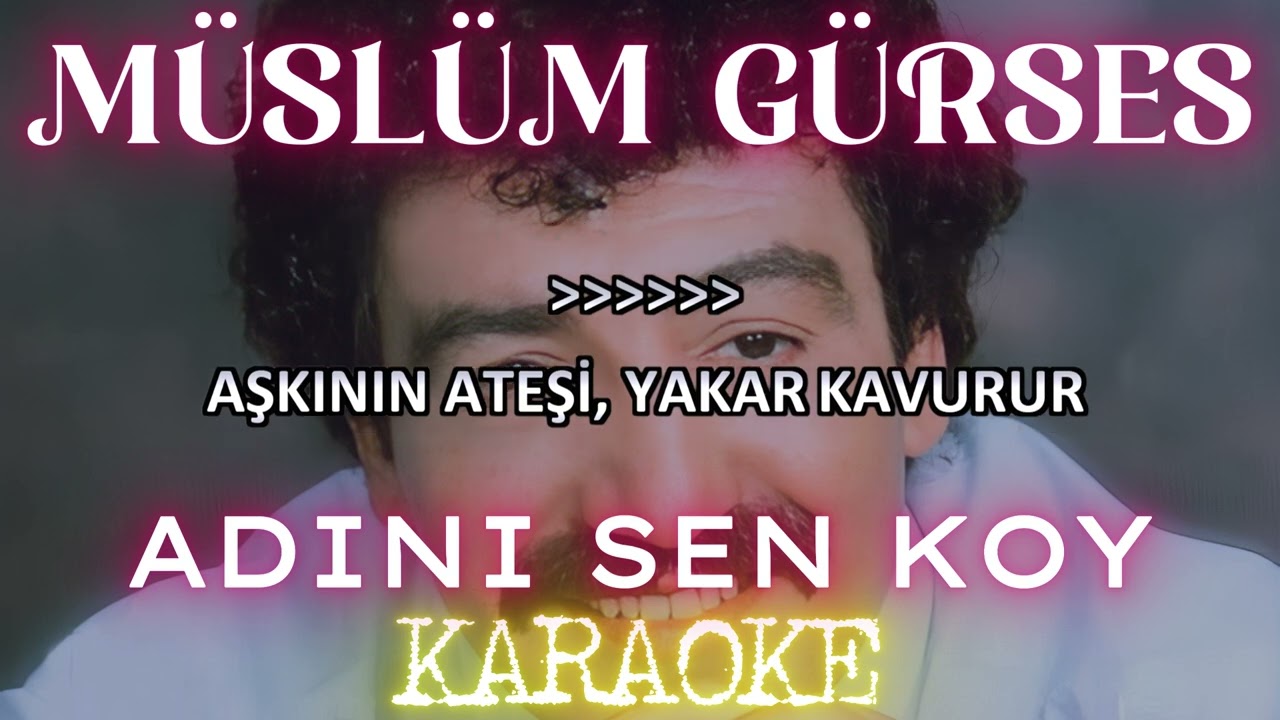 Müslüm Gürses - Adını Sen Koy (Karaoke)