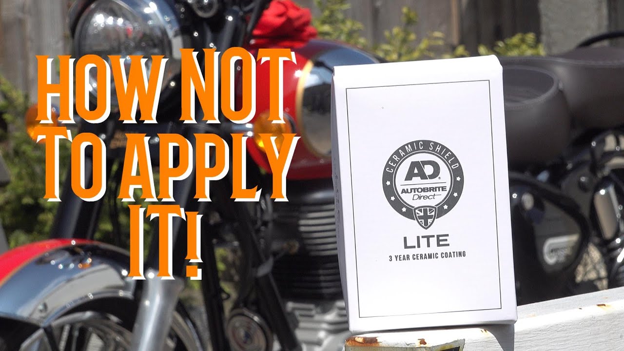 AutoBrite Direct CERAMIC Shield LITE & how not to apply it to your MOTORCYCLE!