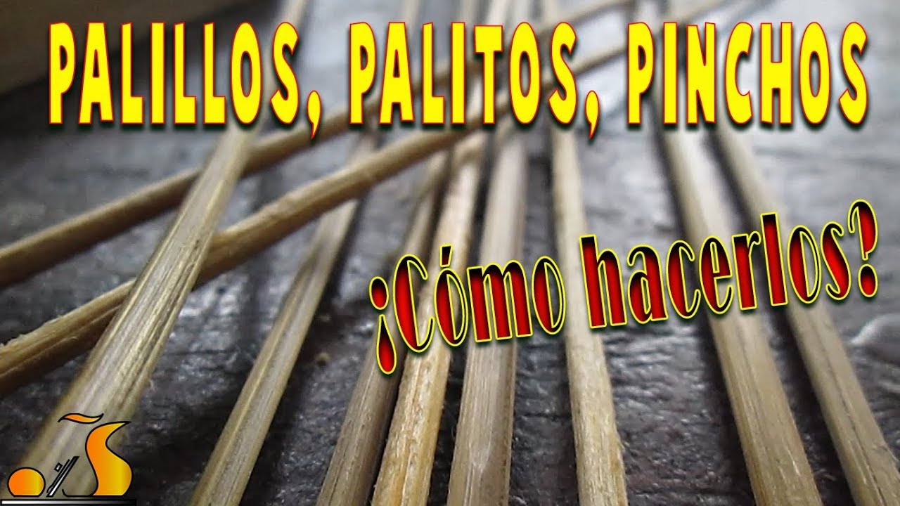 Palillos, palitos, pinchos de madera, ¿cómo hacerlos?