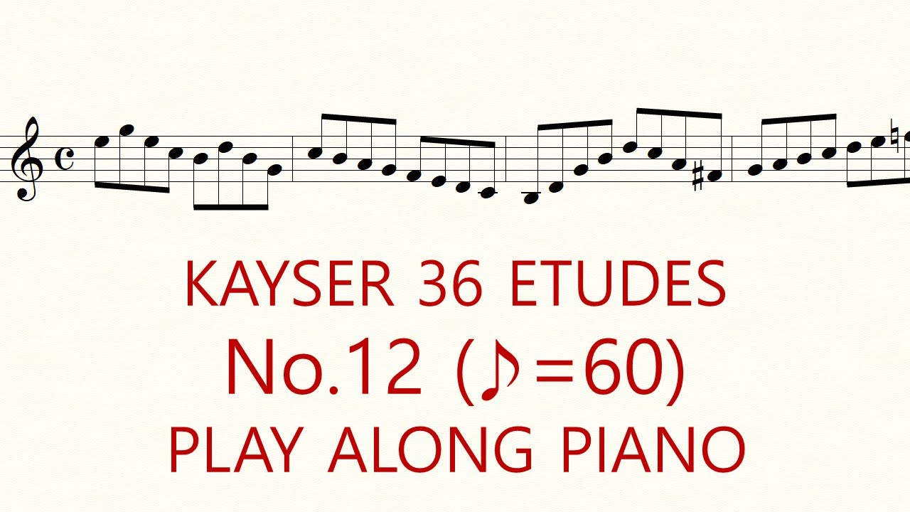 Kayser Violin Etude No.12 ♪=60 Slow Practice Play Along Piano 36 Etudes op.20