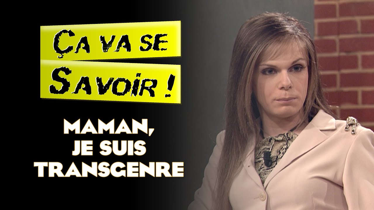Maman, je suis transgenre - Ça va se savoir !