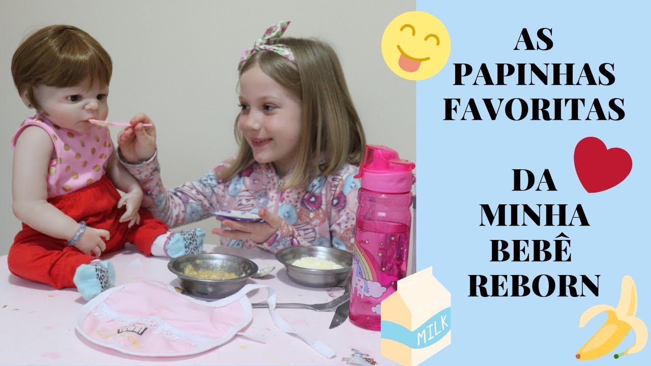 A MELHOR PAPINHA PARA BEB&Ecirc; REBORN