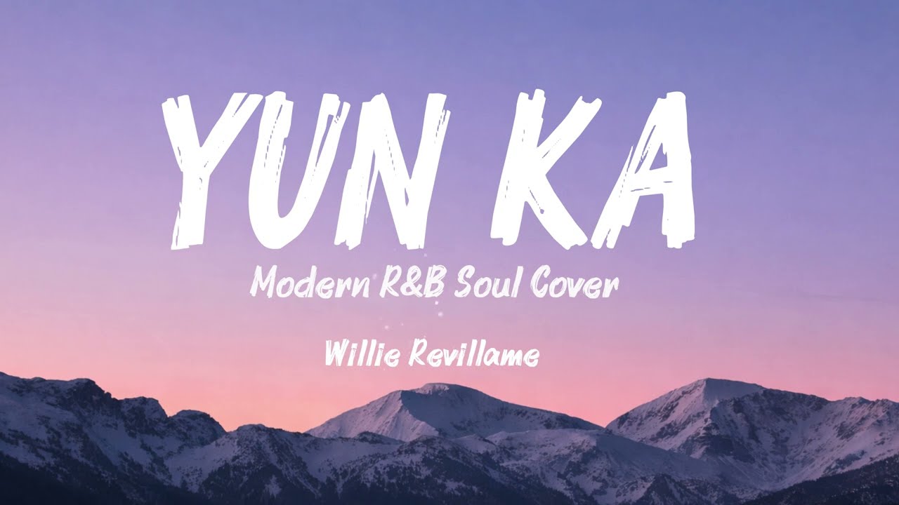 Yun Ka - WILLIE REVILLAME (Modern R&B Soul Cover) – This Version Will Make You Fall in Love Again