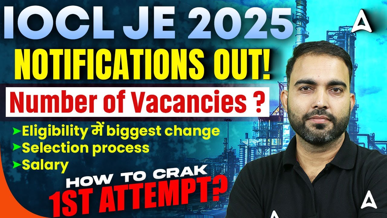 IOCL JE Recruitment 2025 OUT ,Vacancies, Eligibility Change,iocl recruitment 2025, selection process
