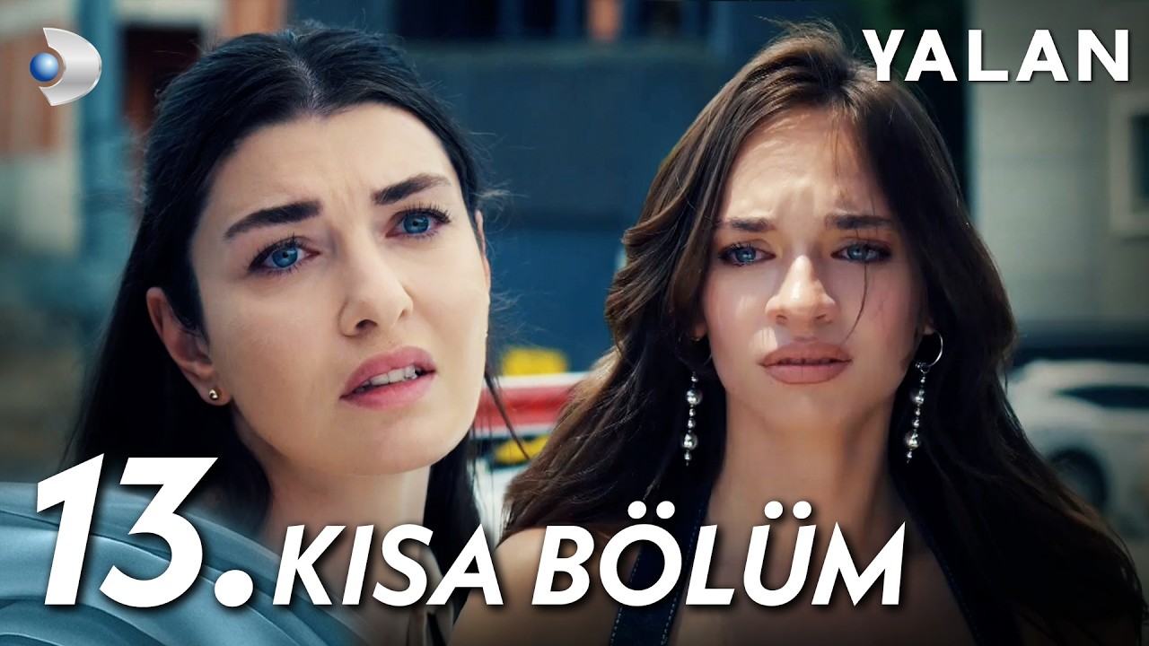 Yalan 13. Kısa Bölüm