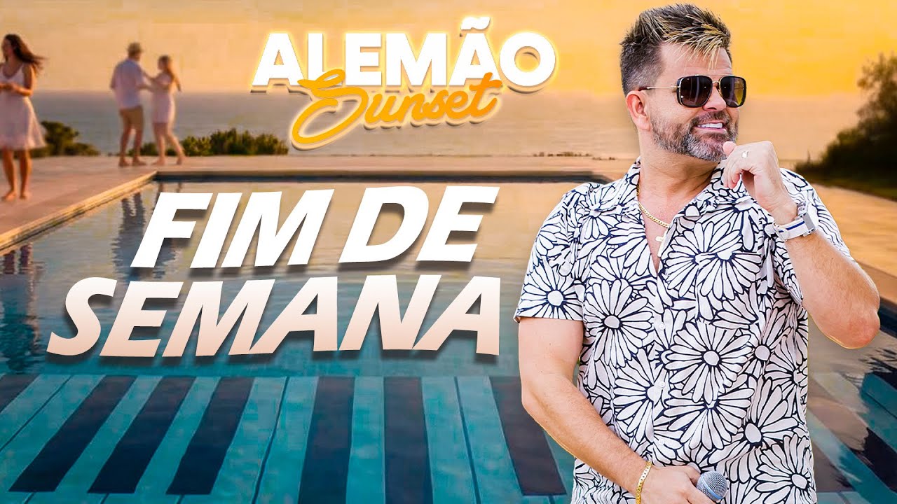 FIM DE SEMANA - Alemão Do Forró Sunset 2026