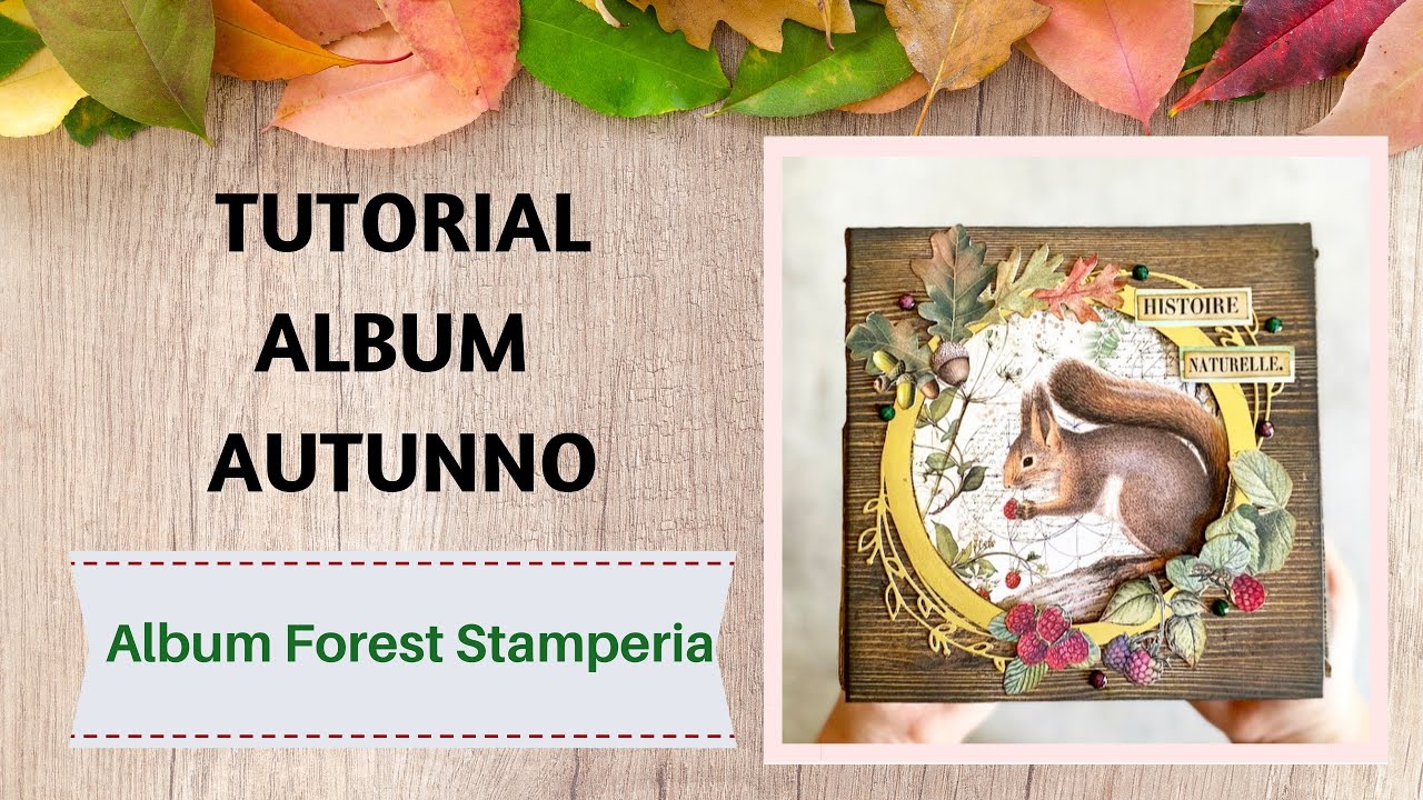 Scrapbooking Tutorial Facile Album Scrap Forest Stamperia