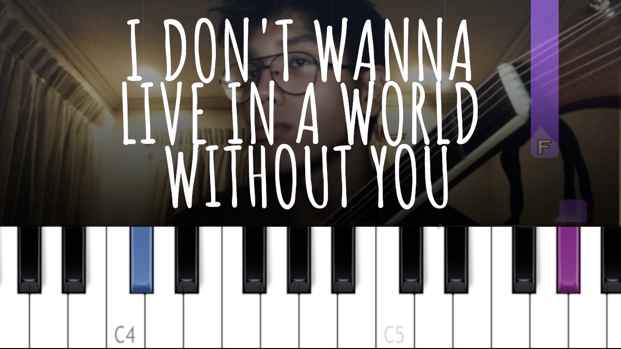 I DON'T WANNA LIVE IN A WORLD WITHOUT YOU ~ Clinton Kane (piano tutorial)