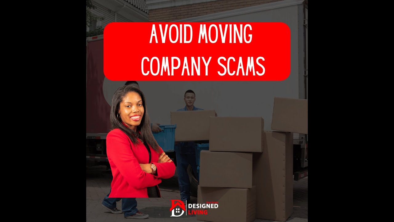 How to Avoid Moving Company Scams When Buying or Selling a Home