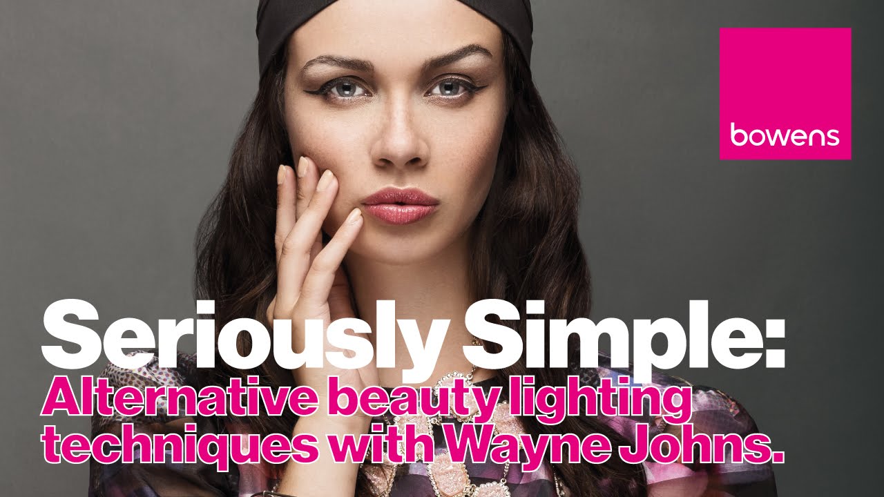 Seriously Simple: Alternative Beauty Lighting Techniques with Wayne Johns