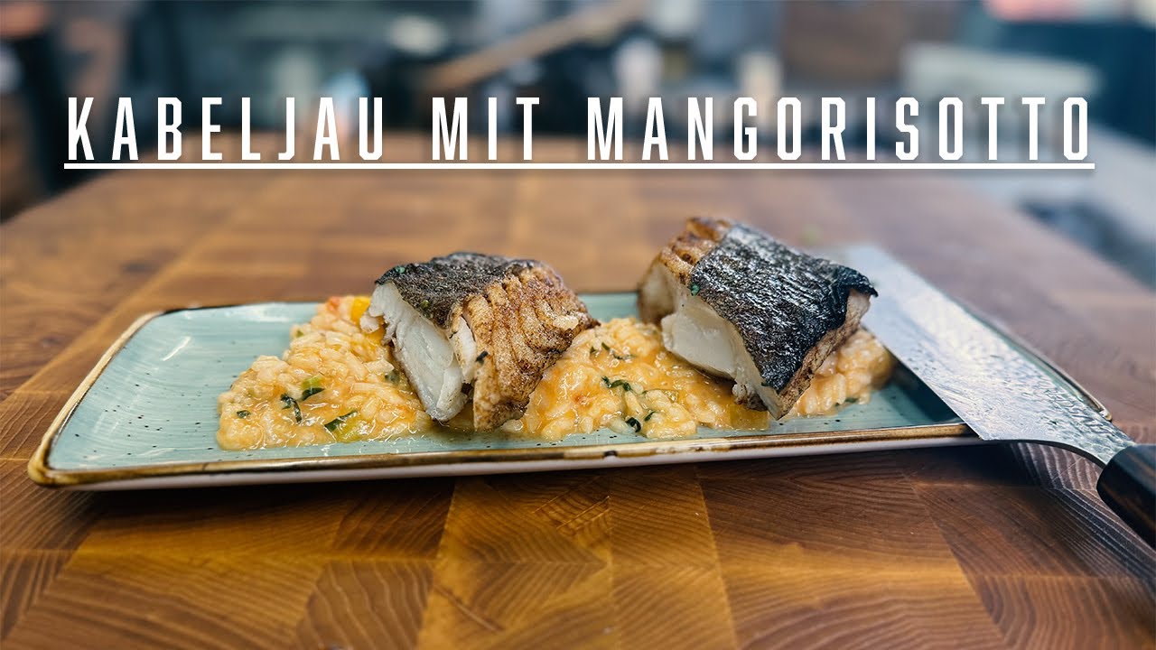 Kabeljau mit Mangorisotto – Kochen im Tal