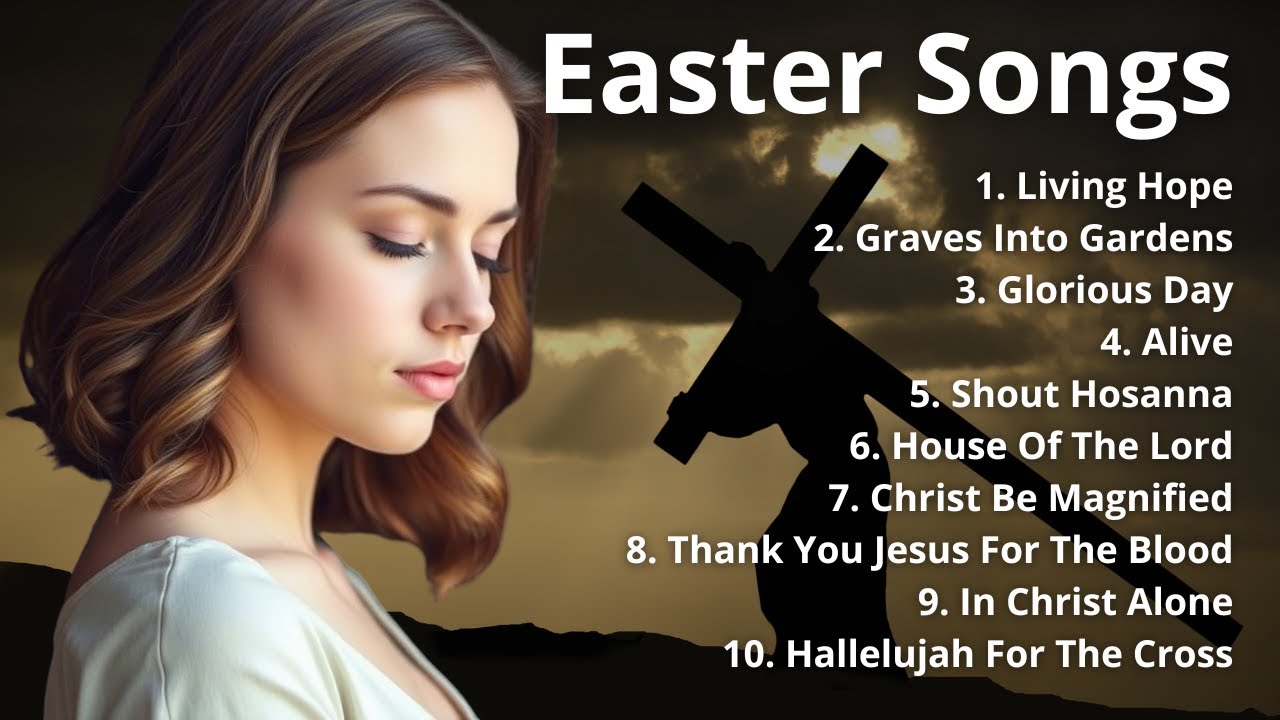 10 Easter Songs to Uplift Your Soul | 2025 Christian Worship Playlist