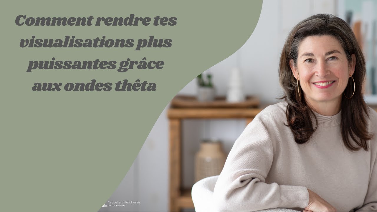 * Comment rendre tes visualisations plus puissantes grâce aux ondes thêta | Hypnose & Mindset !