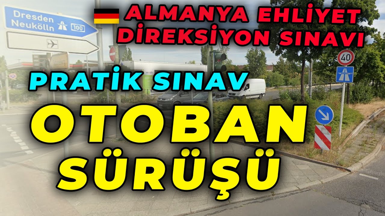 Almanya'da Otoban Sürüşü | Almanya Ehliyet Direksiyon (Pratik) Sınavı Tavsiyeleri