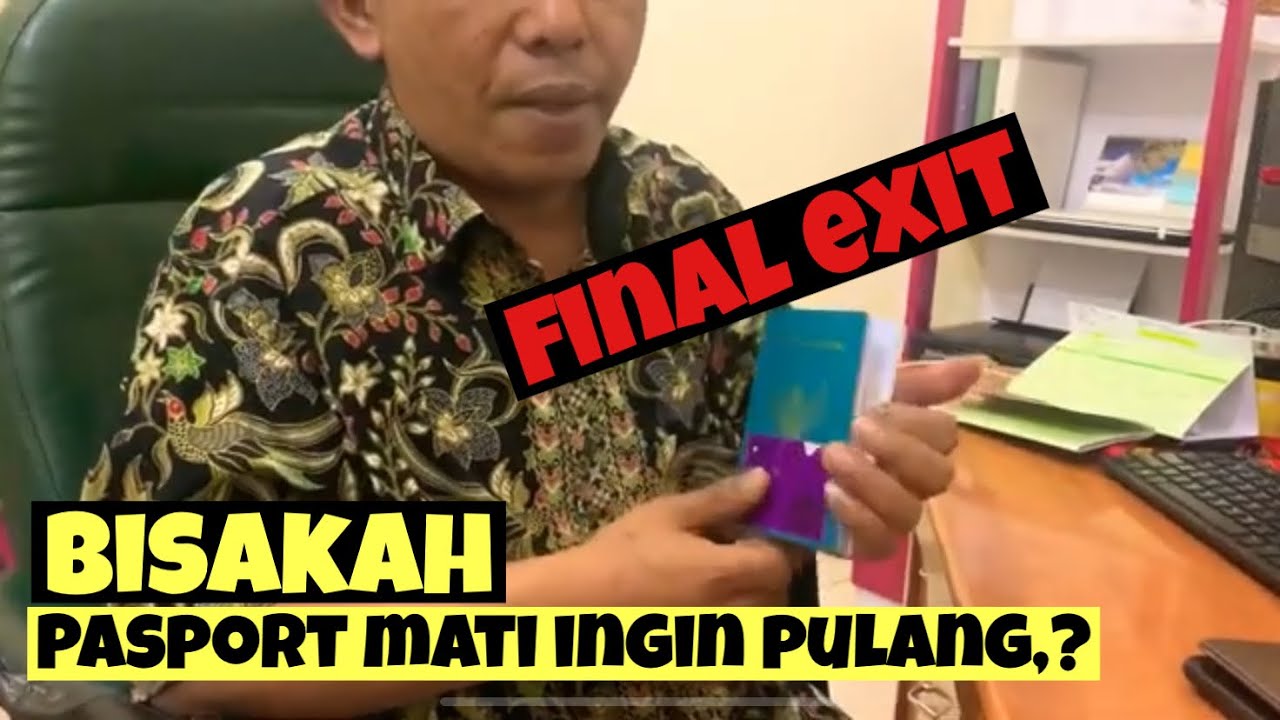 Final exit Ingin Pulang Tapi Pasport Mati-Begini CaraNya