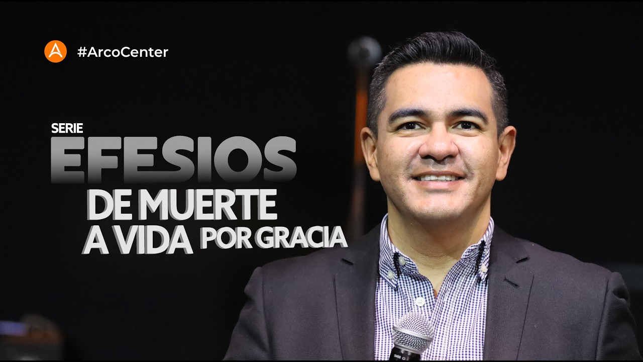 DE MUERTE A VIDA POR GRACIA | Serie Efesios | Luis Enrique Zamora