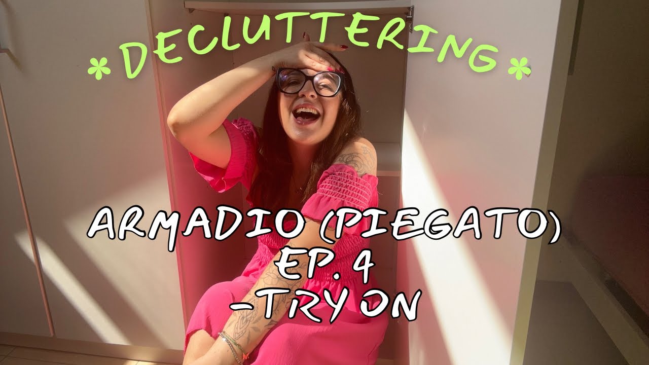 Ultimo Episodio Decluttering: Armadio Piegato + Try On ✨
