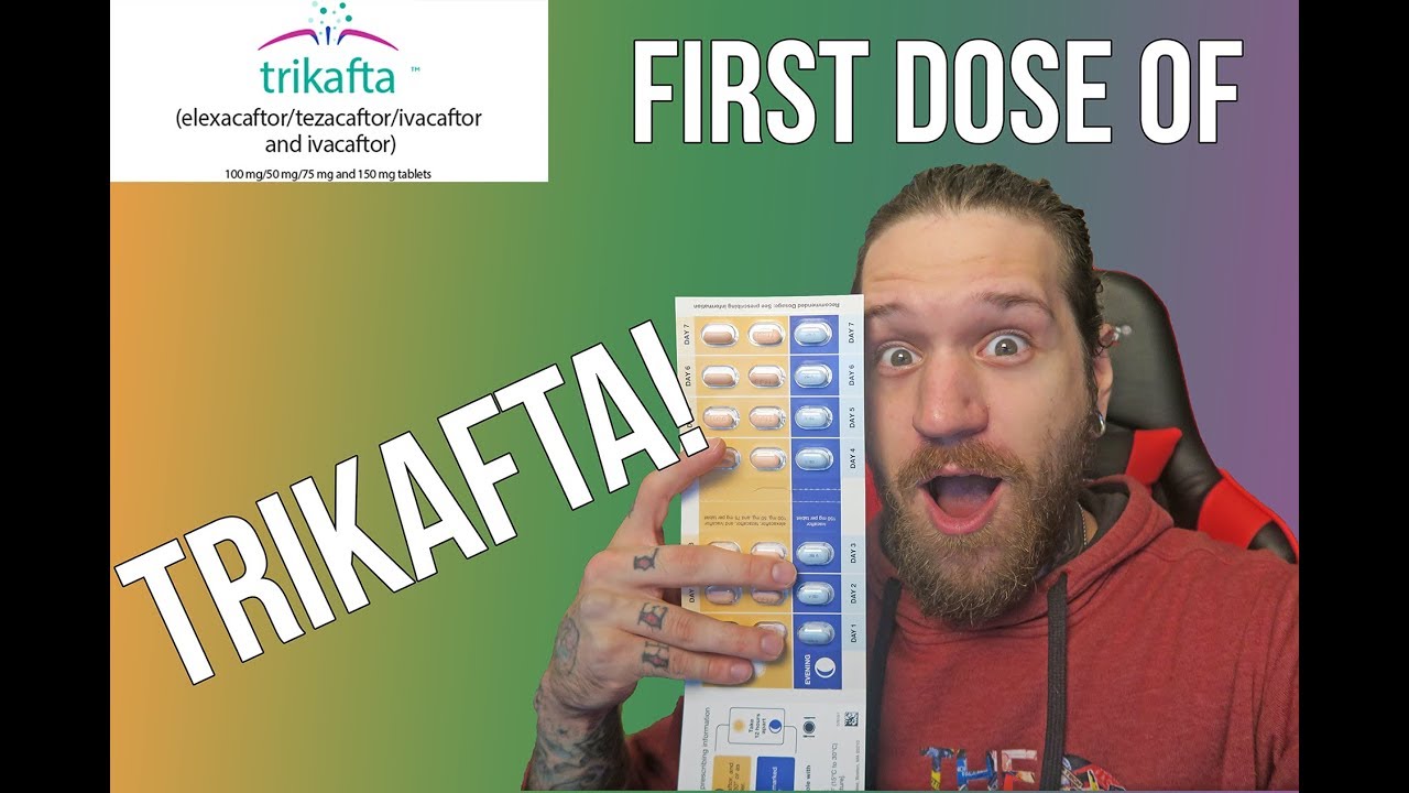 Taking my first dose of TRIKAFTA!