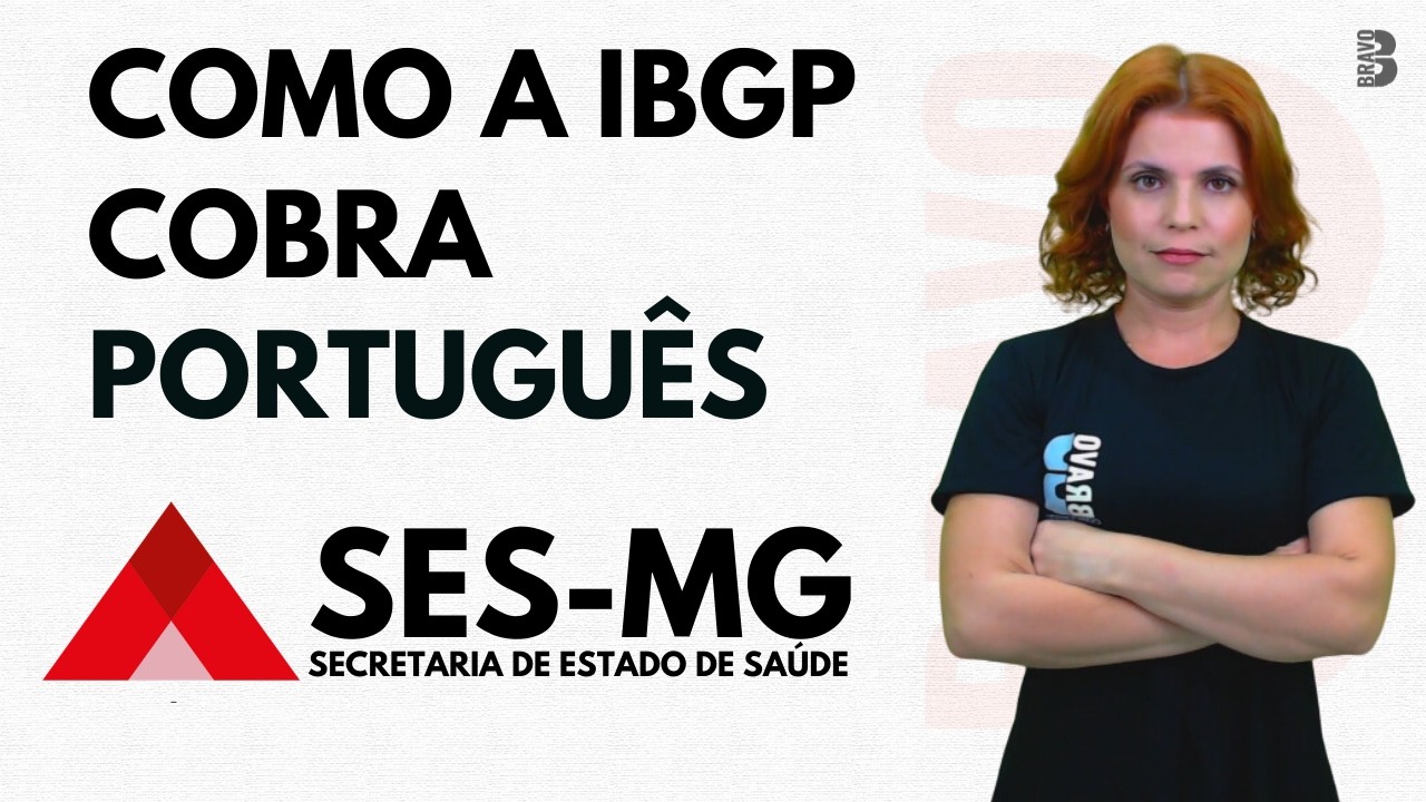 COMO A BANCA IBGP COBRA PORTUGUÊS| QUESTÕES IBGP | CONCURSO SES SECRETARIA DE ESTADO DE SAÚDE
