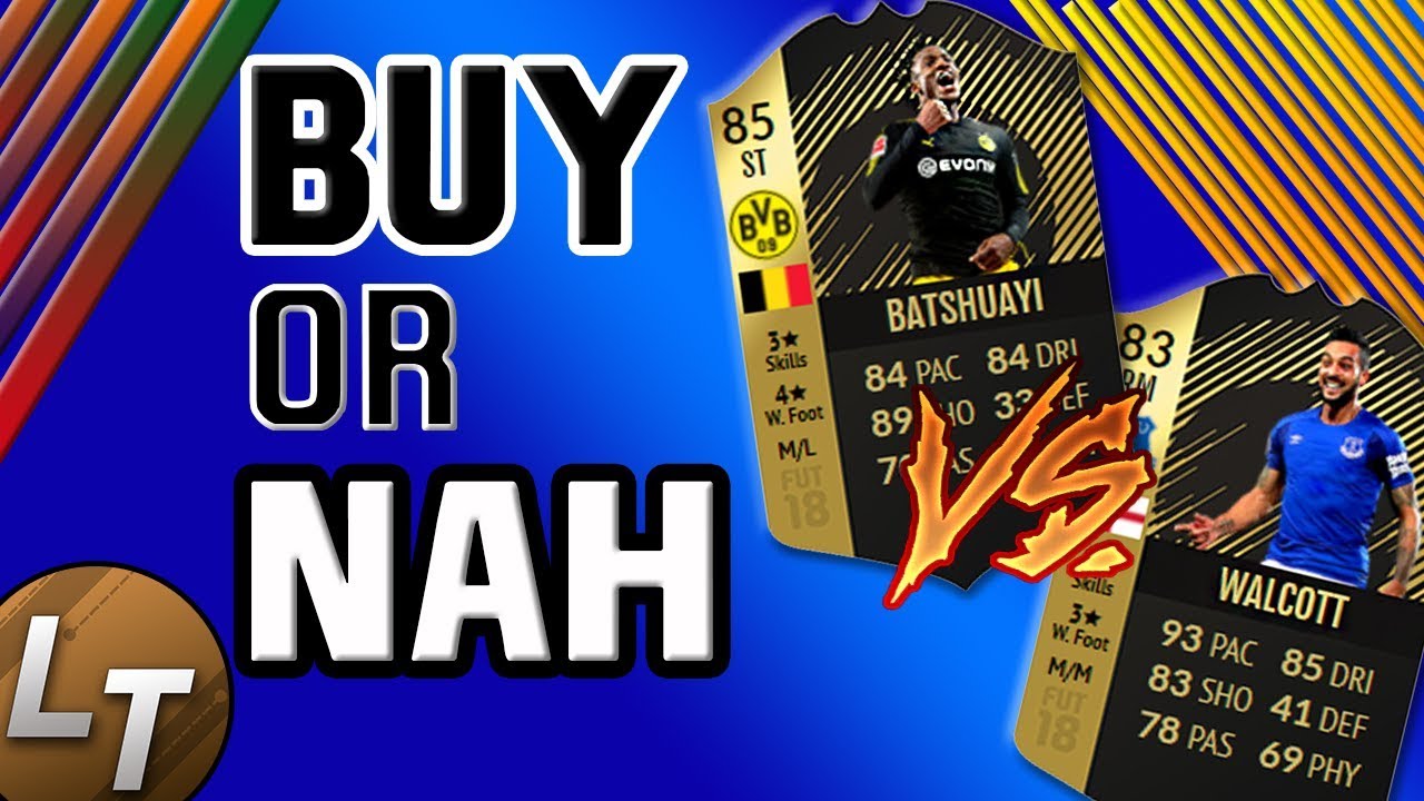 2IF Batshuayi vs. IF Walcott Player Review!  |  Buy or Nah  |  FIFA 18 Player Review Series