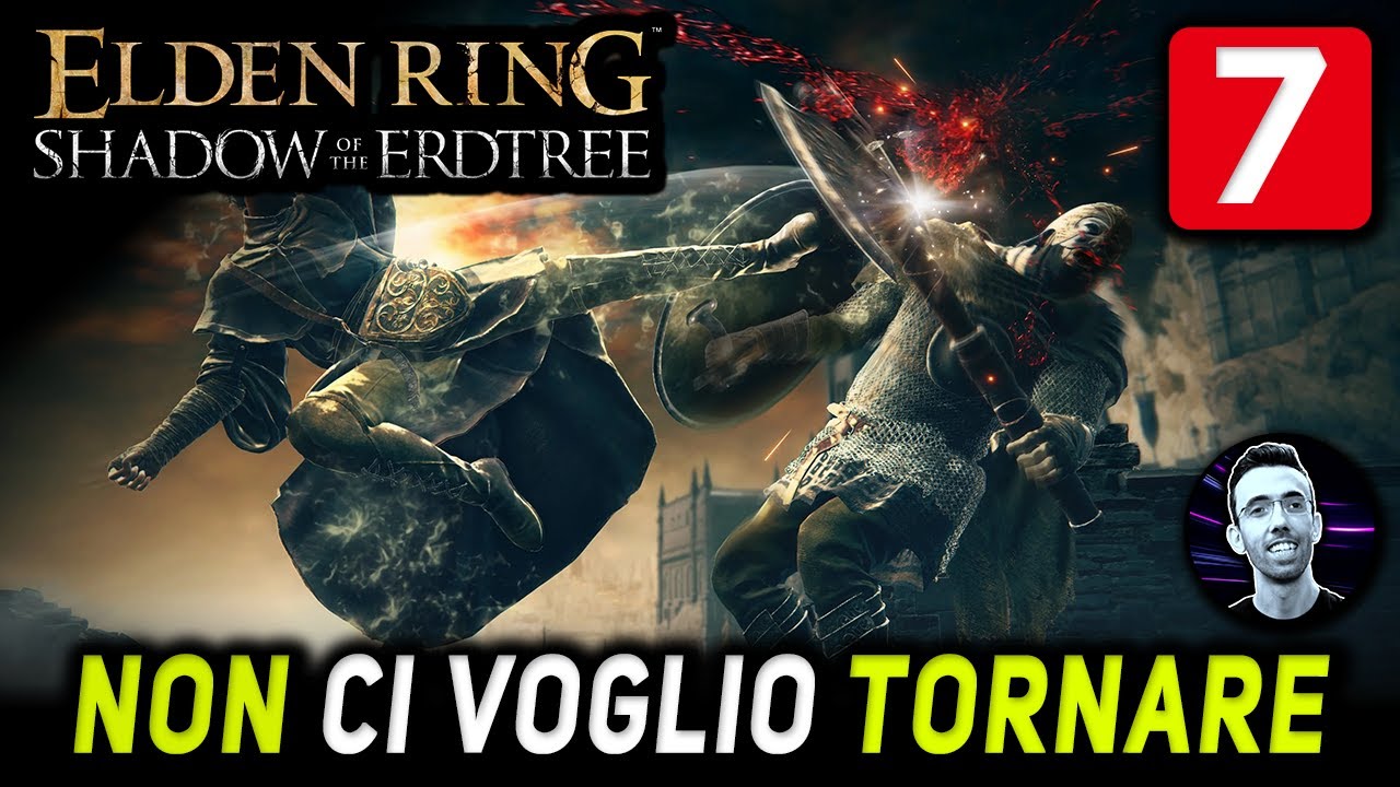 NON CI VOGLIO TORNARE ! [#7] ELDEN RING SHADOW OF THE ERDTREE DLC Gameplay ITA