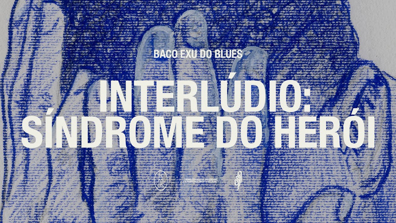15. Baco Exu do Blues - Interl&uacute;dio: S&iacute;ndrome do Her&oacute;i