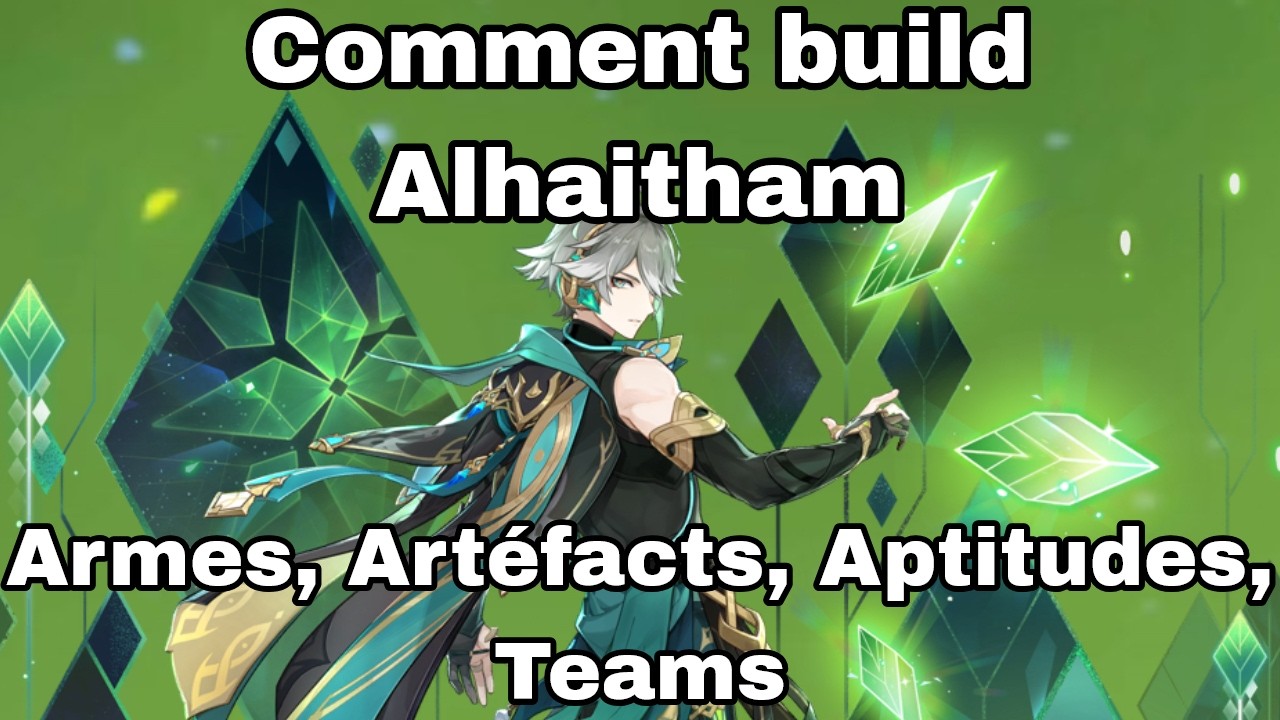 Build Alhaitham en 40 secondes | Guide Genshin Impact