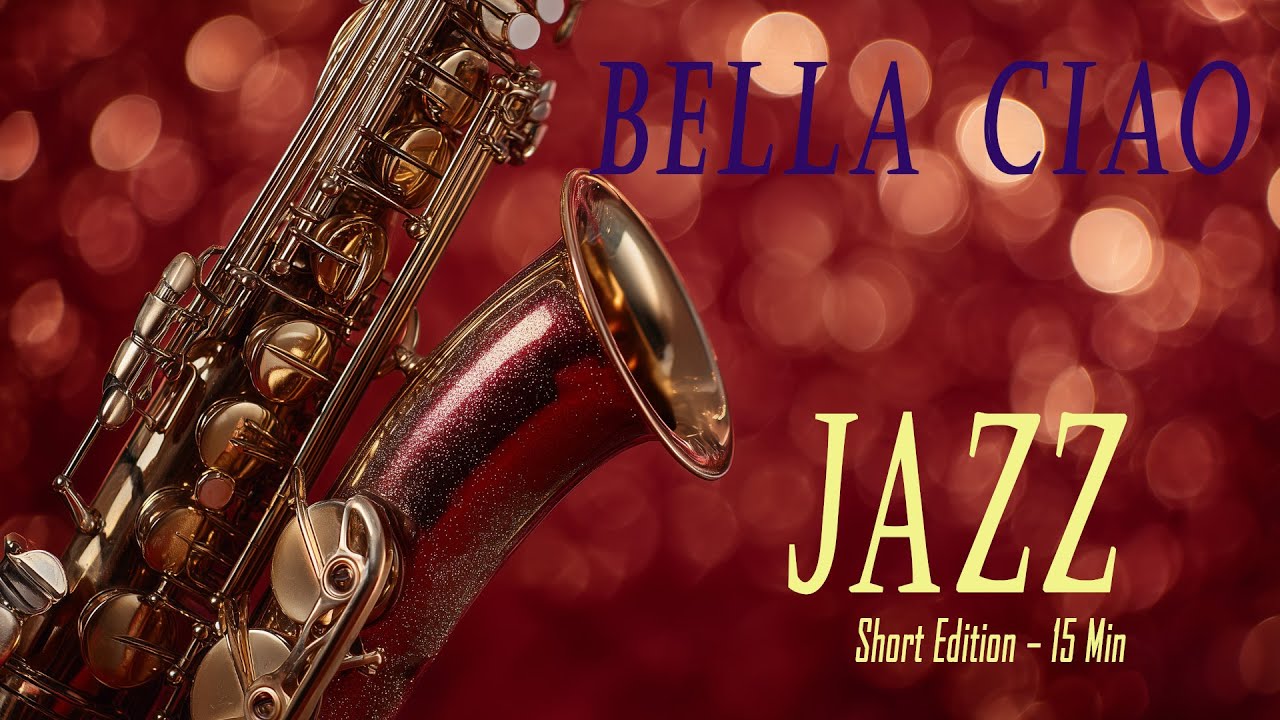 Bella Ciao – Mellow Jazz Journey | Relaxing Instrumental (15 Minutes) ⭐