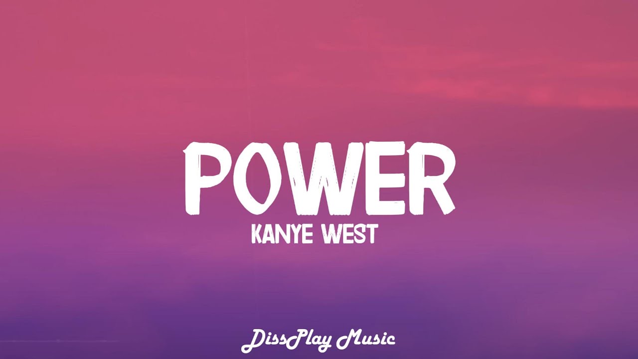 Kanye West - Power (lyrics)