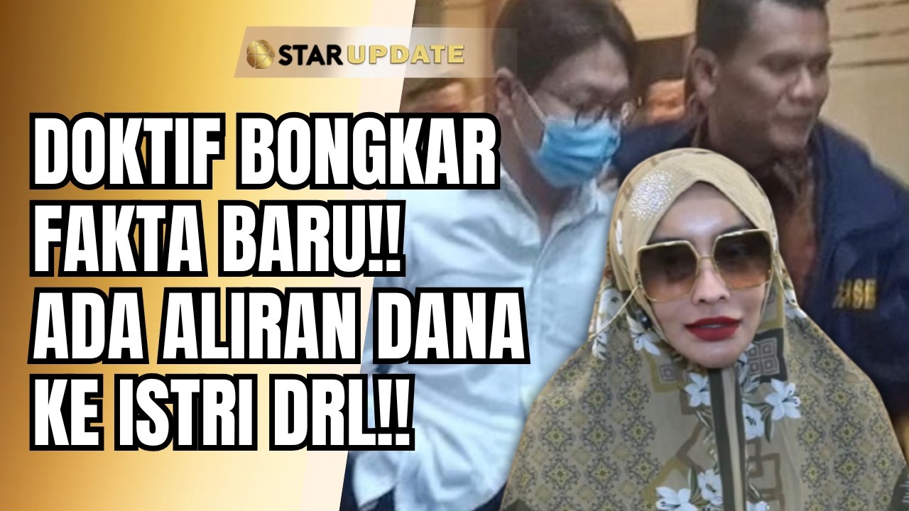 PRESKON PANAS! DOKTIF MINTA POLISI PERIKSA ISTRI DRL JUGA, ADA ALIRAN DANA MASUK? | STAR UPDATE
