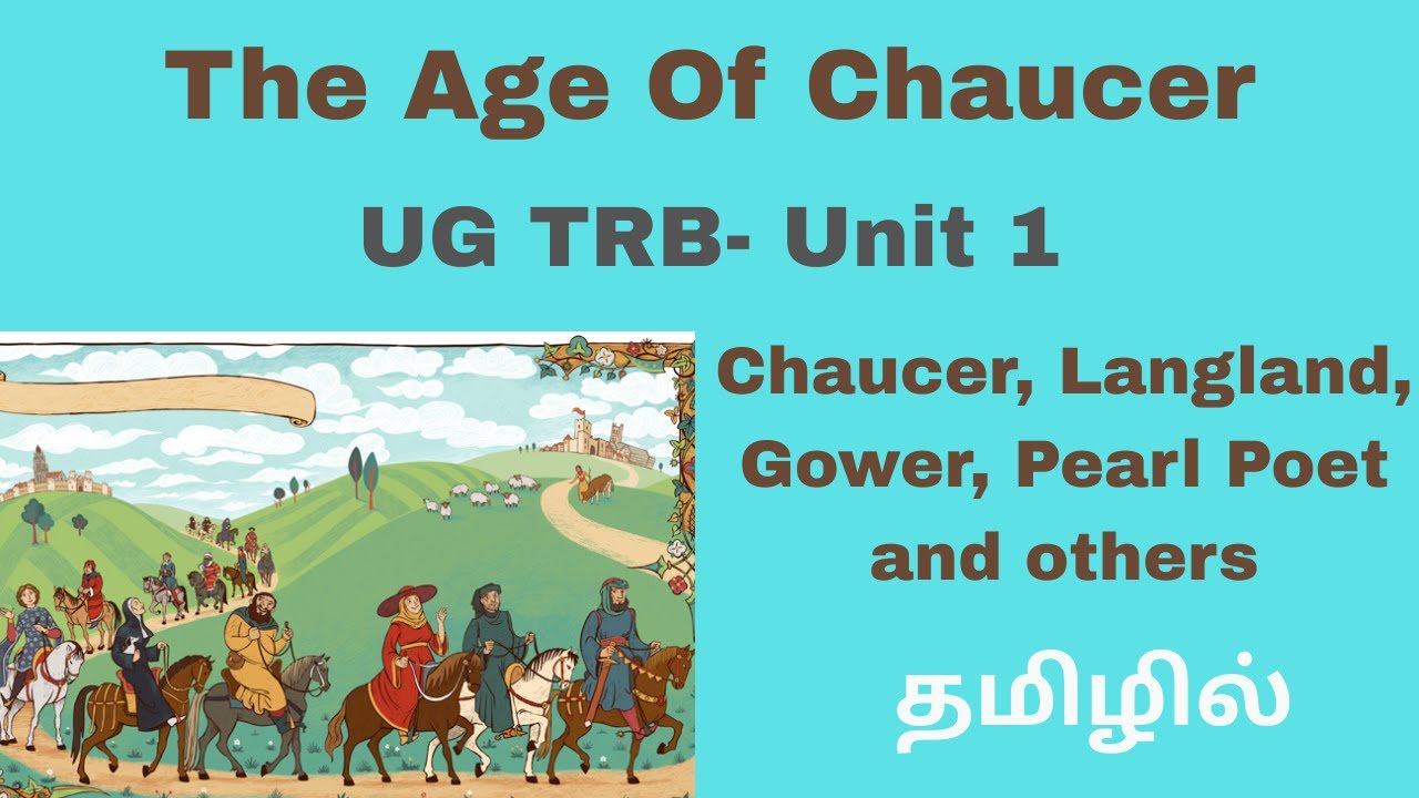 Age of Chaucer| UG TRB Unit 1| Chaucer, William Langland, Pearl Poet, Gower,  Mandeville |தமிழில்